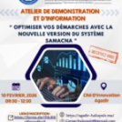 ATELIER D’INFORMATION ET DE DEMONSTRATION  « OPTIMISER VOS DEMARCHES AVEC LA NOUVELLE VERSION DU SYSTEME SAMACNA